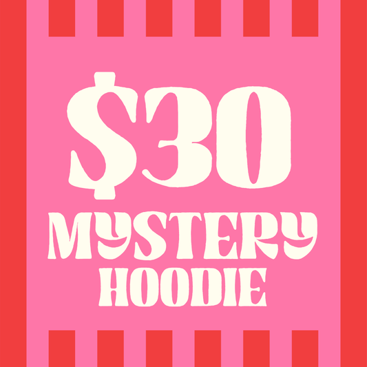 $30 MYSTERY HOODIE