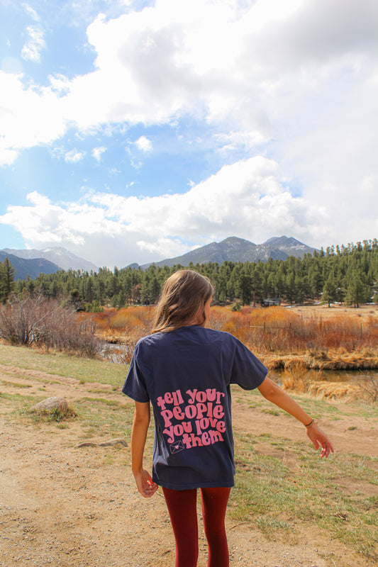 Tell Your People You Love Them Navy Tee