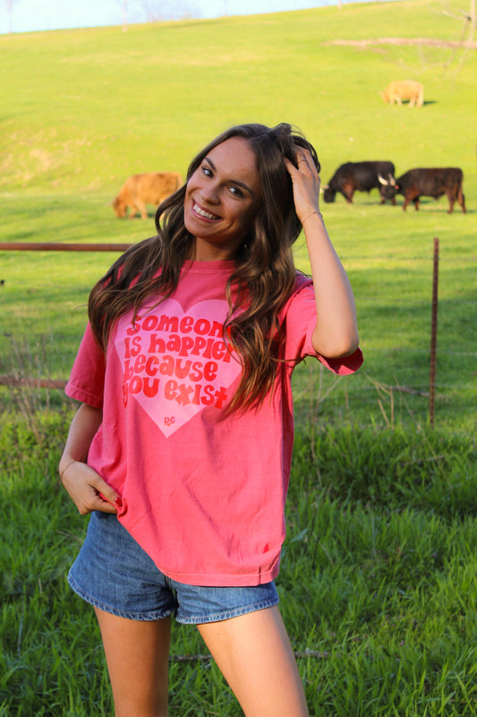 Someone is Happier Because You Exist Watermelon Tee
