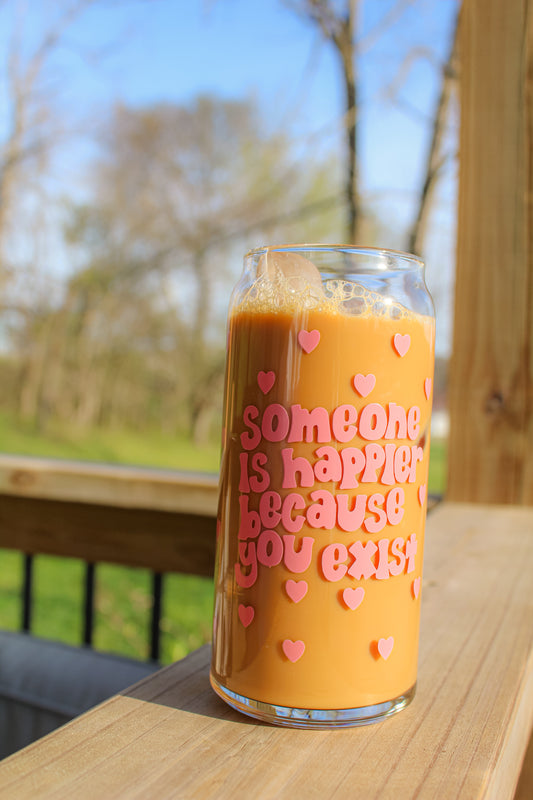 Someone is Happier Glass Can