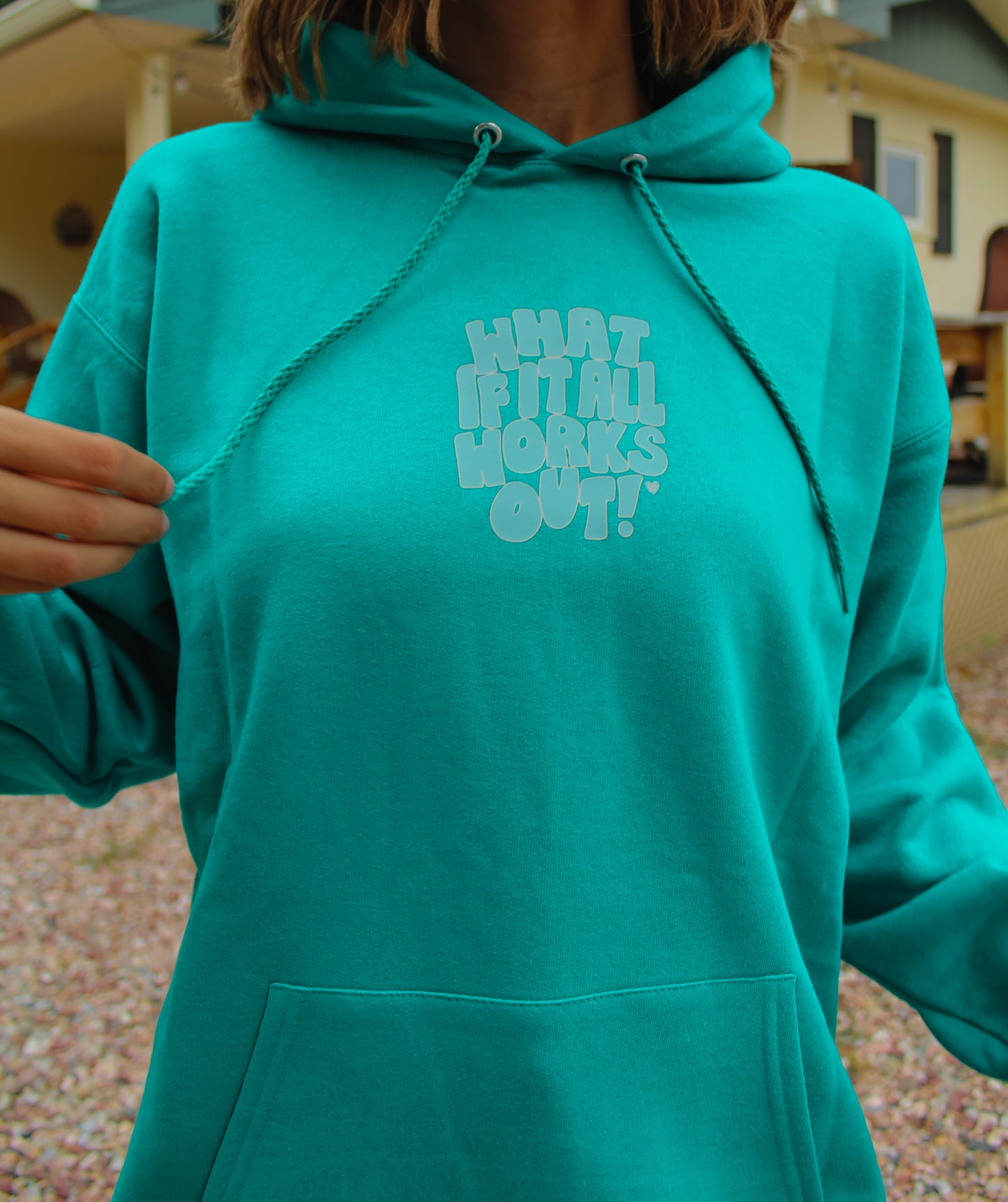 What If It All Works Out Hoodie Teal