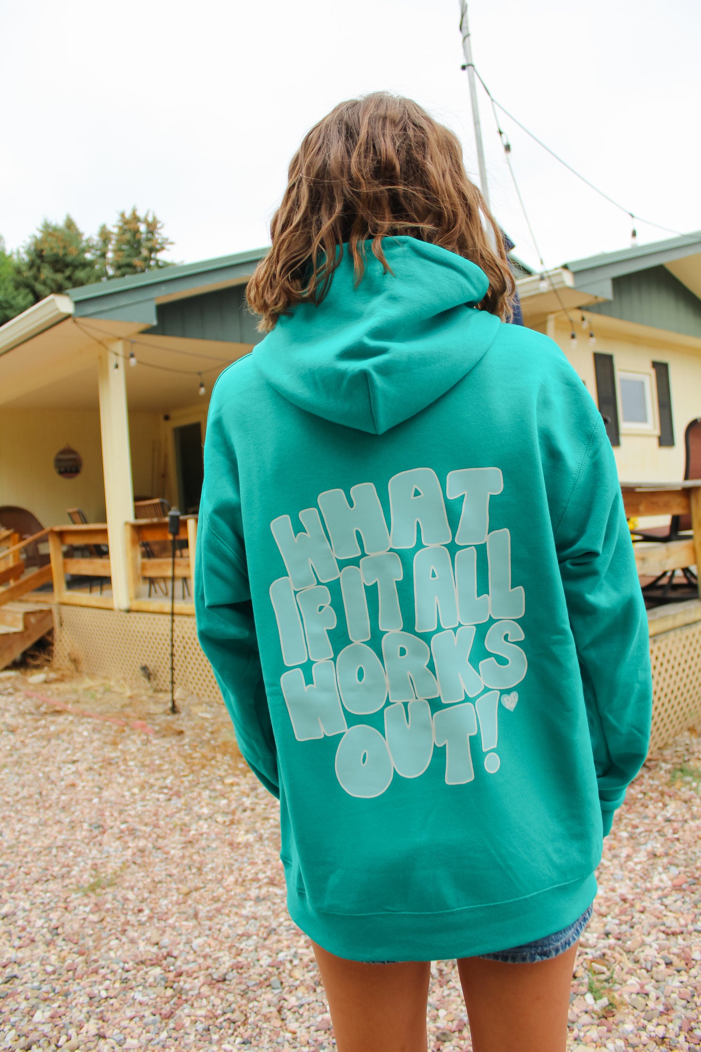 What If It All Works Out Hoodie Teal