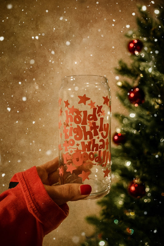 Hold Tightly To Good Glass Can 20oz