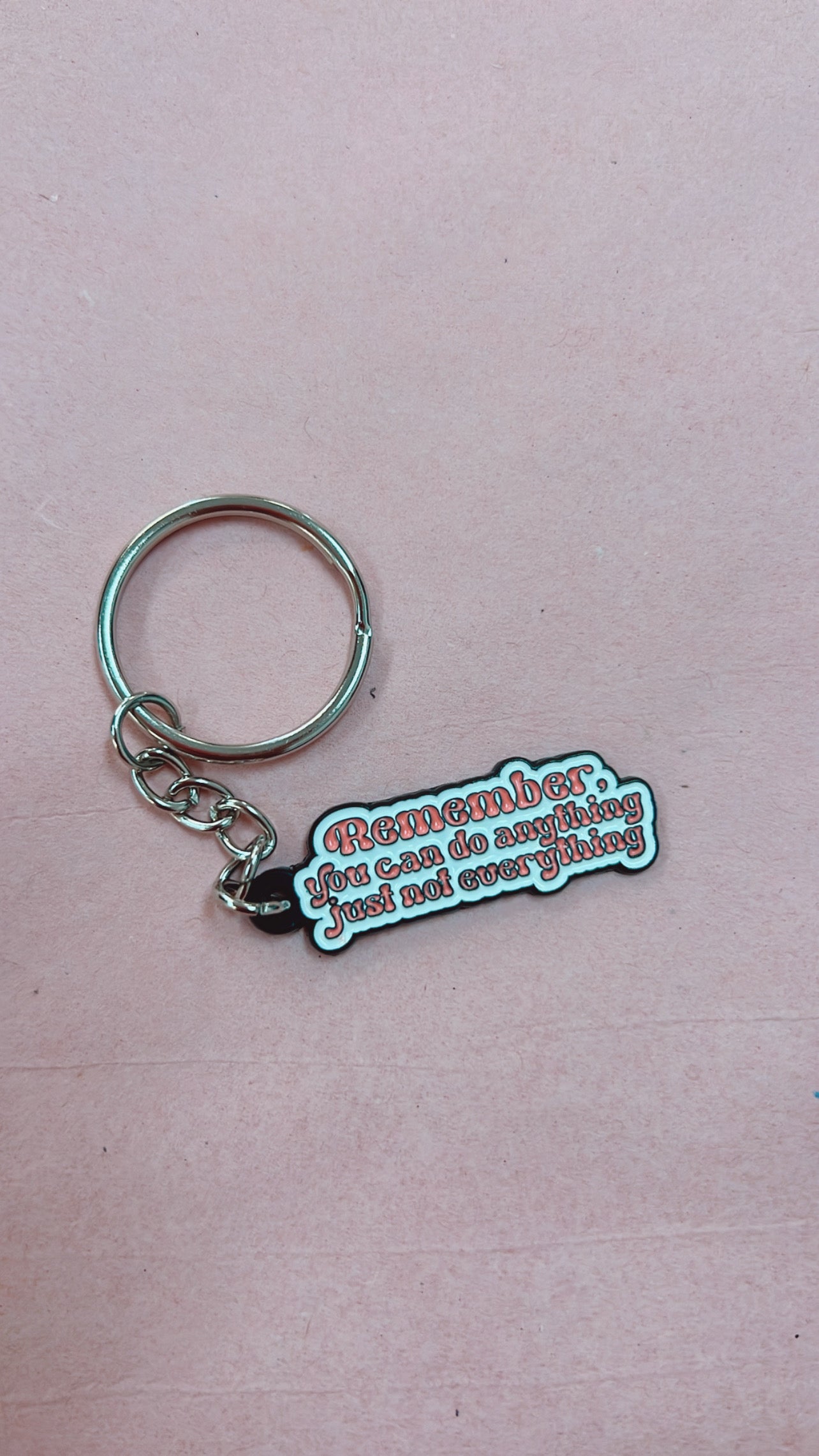 You Can Do Anything, Not Everything Keychain