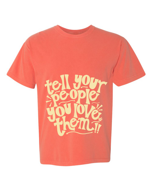 Tell Your People Melon Tee