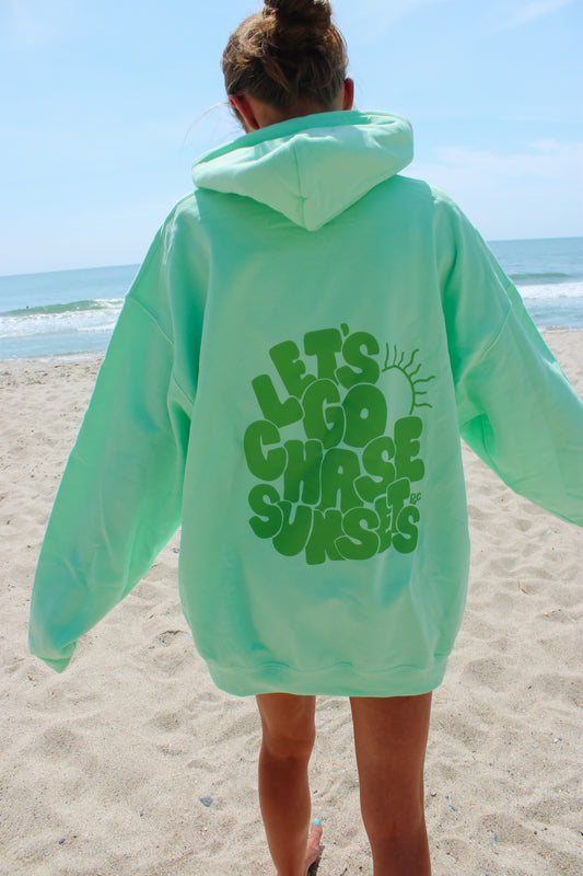 Let's Chase Sunsets Green Hoodie