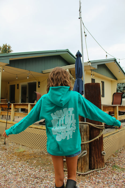 What If It All Works Out Hoodie Teal