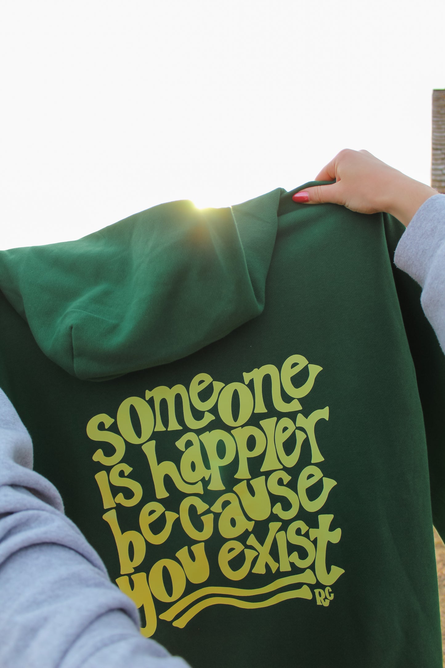 Someone is Happier Because You Exist Dark Green Hoodie